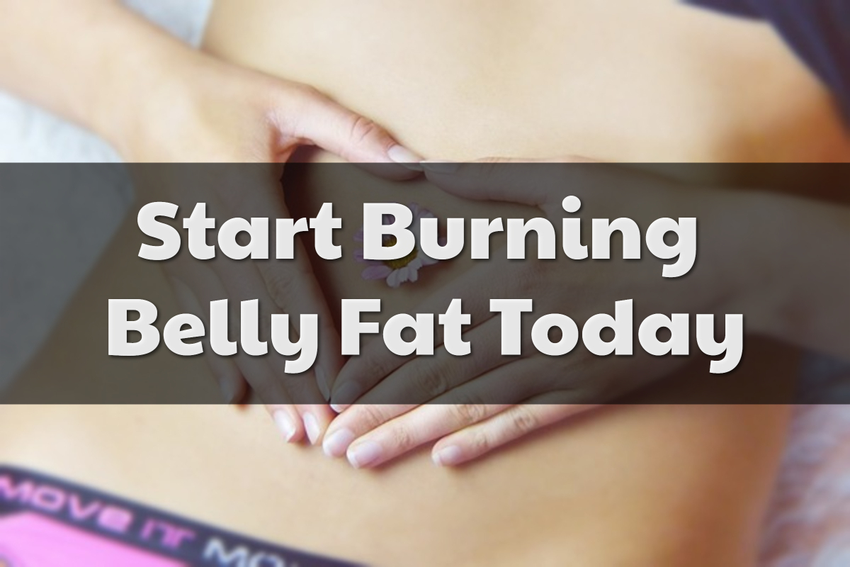 Start Burning Belly Fat Fast And Efficiently With These Methods Today