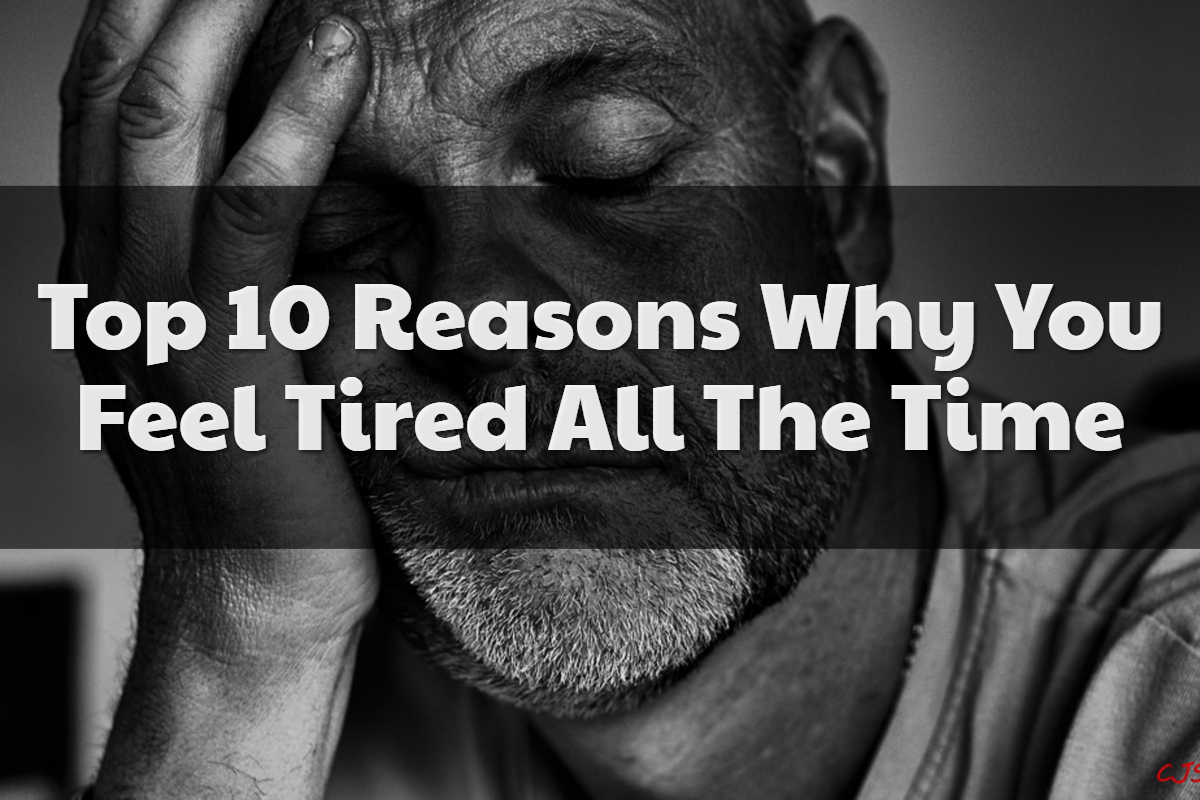 top-10-reasons-why-you-feel-tired-all-the-time