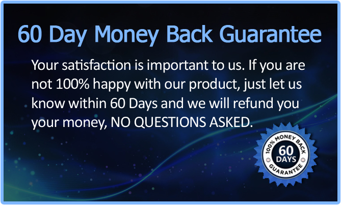 Image of money back guarantee. Image reads 'Your satisfaction is important to us. If you are not 100% happy with our product, just let us know within 60 days and we will refund you your money, NO QESTIONS ASKED.'